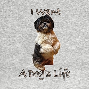 Begging Shih Tzu PuppyT-Shirt mug coffee mug apparel hoodie sticker gift I want a dog's life T-Shirt